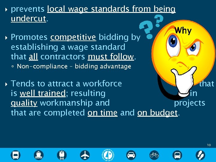  prevents local wage standards from being undercut. Why Promotes competitive bidding by establishing