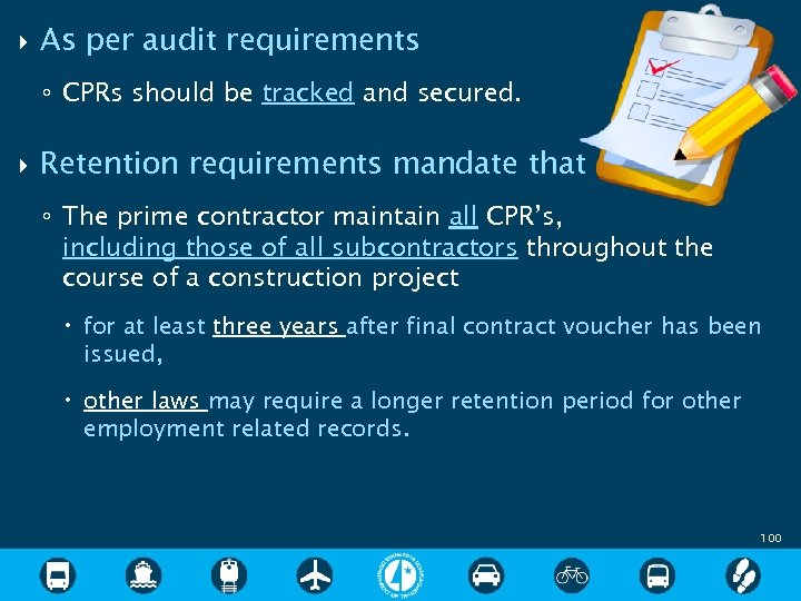  As per audit requirements ◦ CPRs should be tracked and secured. Retention requirements