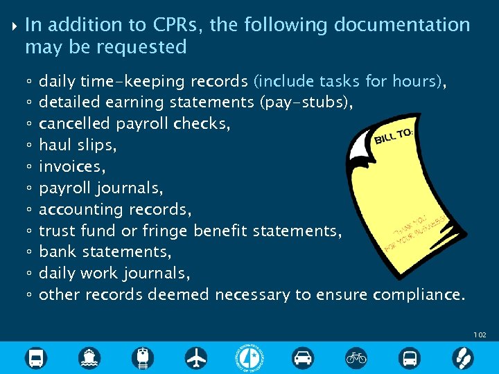  In addition to CPRs, the following documentation may be requested ◦ ◦ ◦