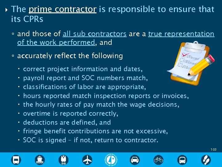  The prime contractor is responsible to ensure that its CPRs ◦ and those