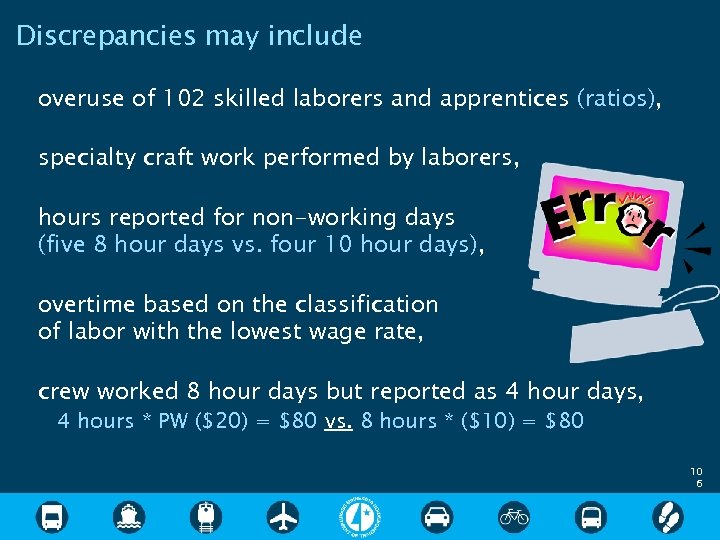 Discrepancies may include overuse of 102 skilled laborers and apprentices (ratios), specialty craft work