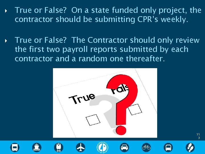 True or False? On a state funded only project, the contractor should be