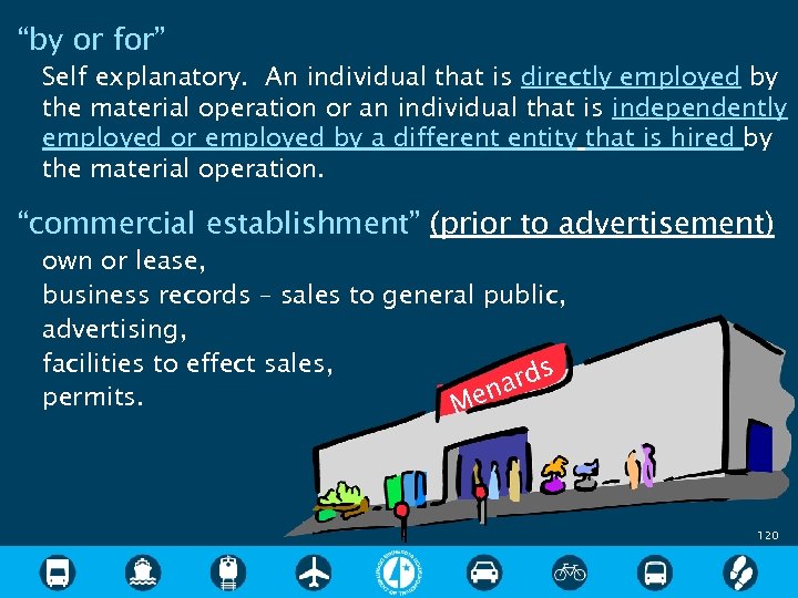 “by or for” Self explanatory. An individual that is directly employed by the material