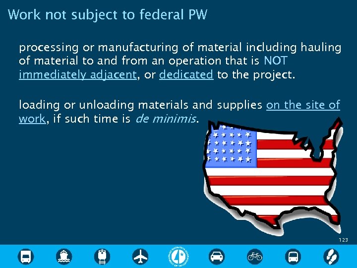 Work not subject to federal PW processing or manufacturing of material including hauling of