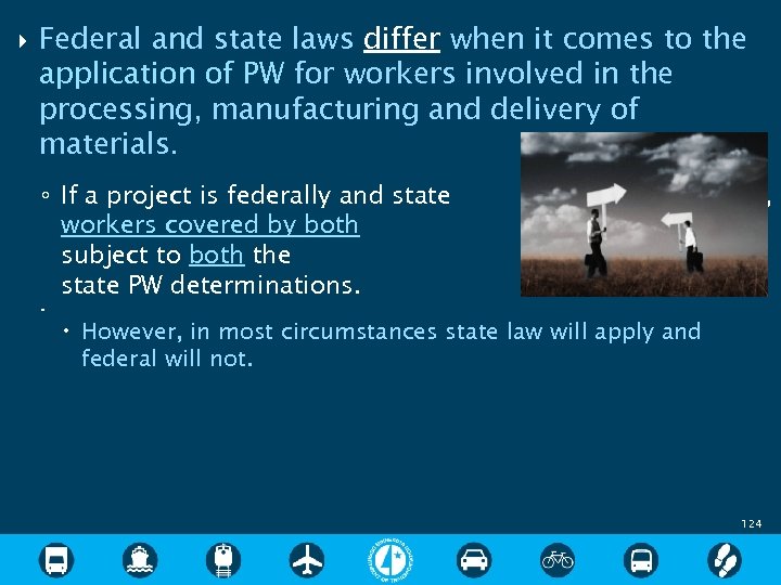  Federal and state laws differ when it comes to the application of PW
