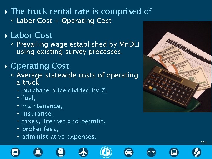  The truck rental rate is comprised of ◦ Labor Cost + Operating Cost