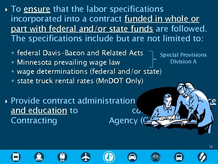  To ensure that the labor specifications incorporated into a contract funded in whole