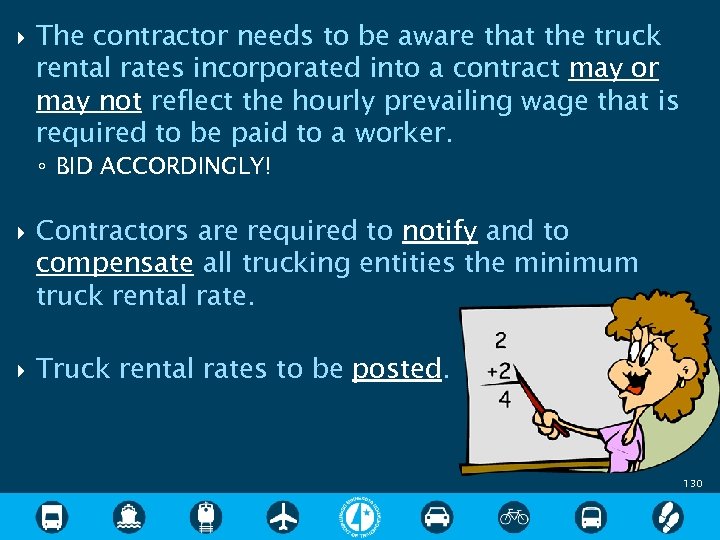  The contractor needs to be aware that the truck rental rates incorporated into
