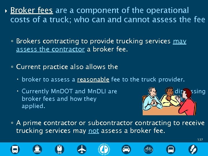  Broker fees are a component of the operational costs of a truck; who