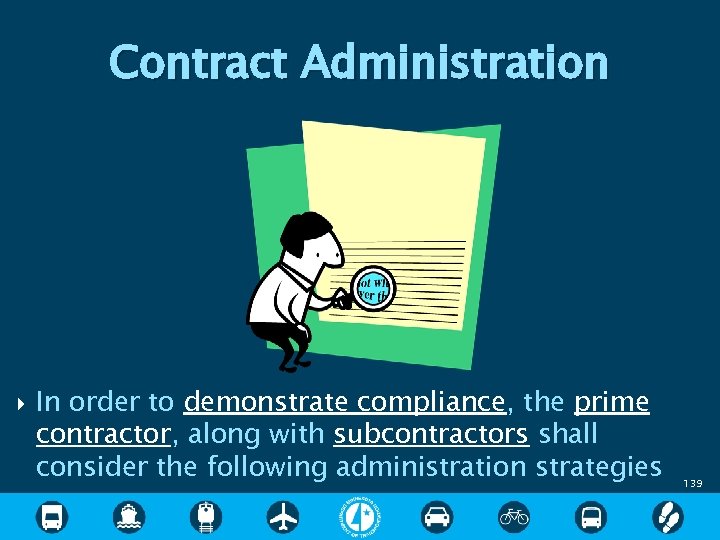 Contract Administration In order to demonstrate compliance, the prime contractor, along with subcontractors shall