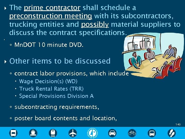  The prime contractor shall schedule a preconstruction meeting with its subcontractors, trucking entities