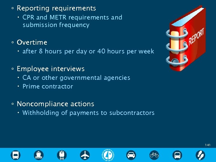 ◦ Reporting requirements CPR and METR requirements and submission frequency ◦ Overtime after 8