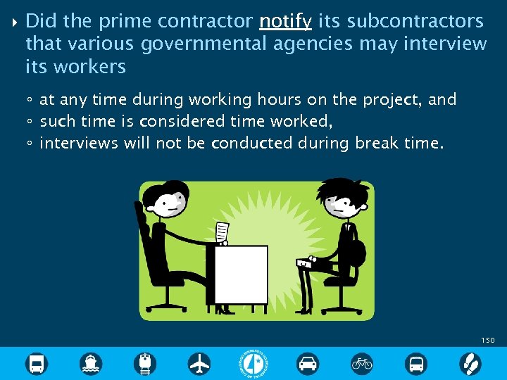  Did the prime contractor notify its subcontractors that various governmental agencies may interview