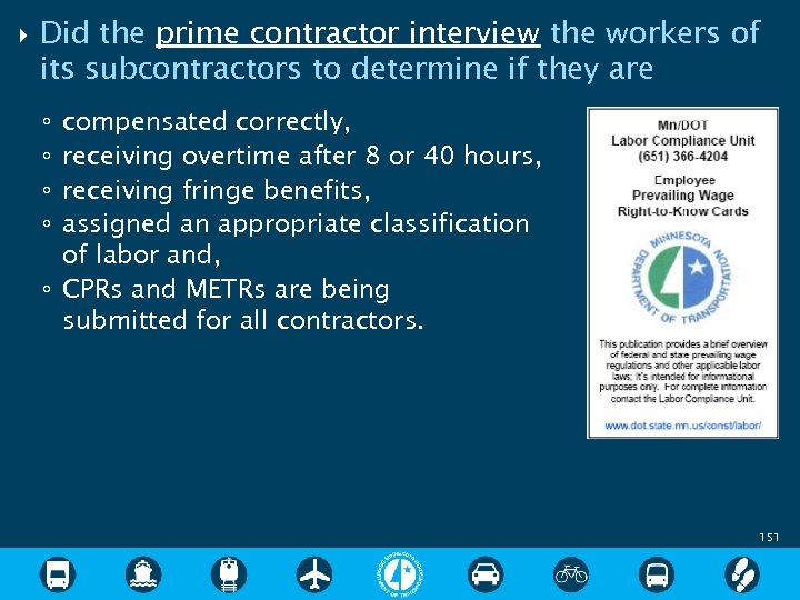  Did the prime contractor interview the workers of its subcontractors to determine if