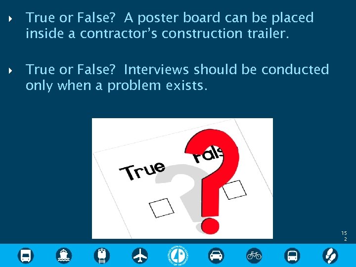  True or False? A poster board can be placed inside a contractor’s construction