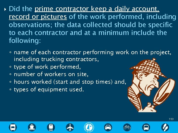  Did the prime contractor keep a daily account, record or pictures of the