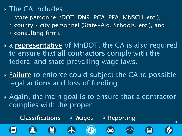  The CA includes ◦ state personnel (DOT, DNR, PCA, PFA, MNSCU, etc. ),