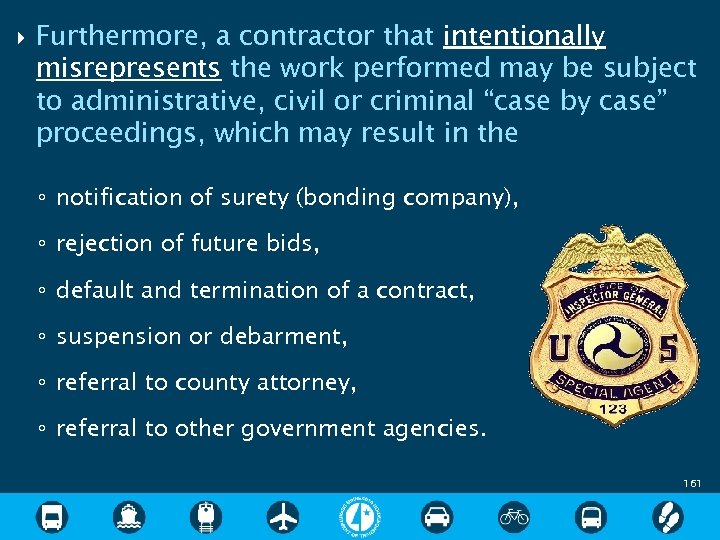  Furthermore, a contractor that intentionally misrepresents the work performed may be subject to