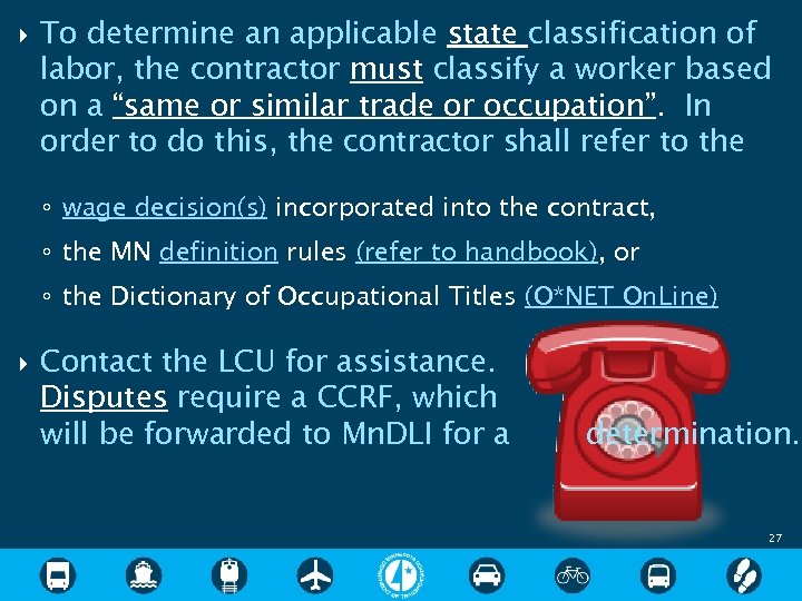 To determine an applicable state classification of labor, the contractor must classify a