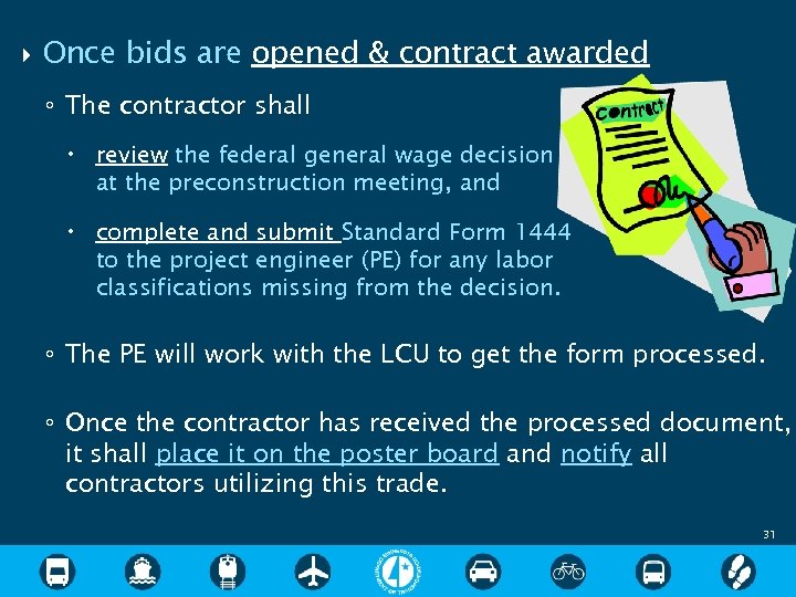  Once bids are opened & contract awarded ◦ The contractor shall review the