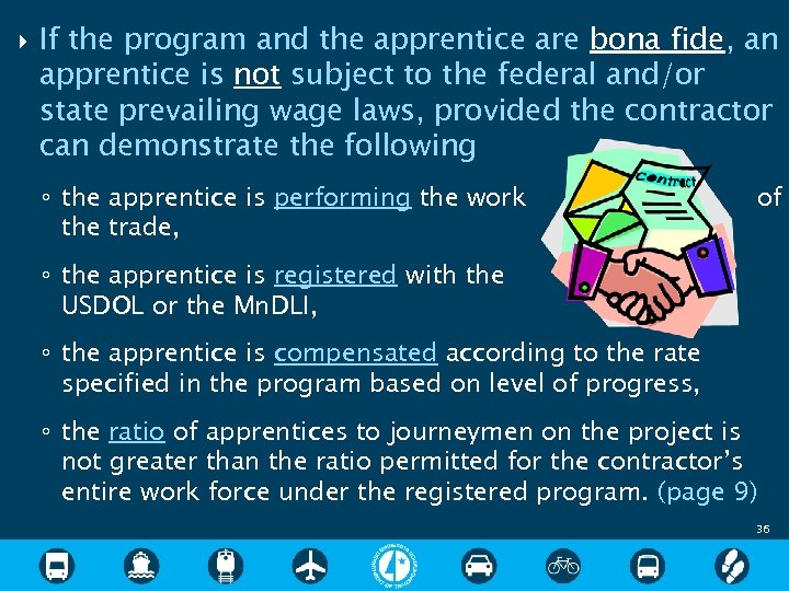  If the program and the apprentice are bona fide, an apprentice is not