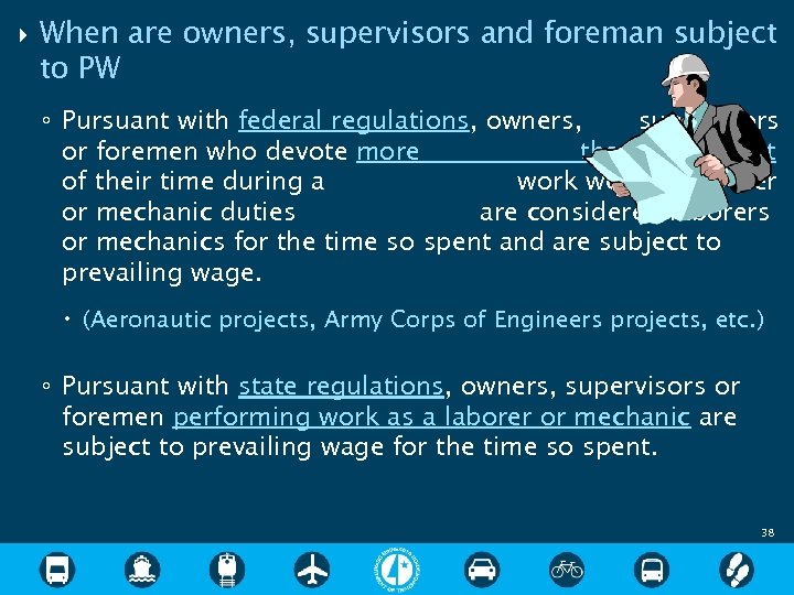  When are owners, supervisors and foreman subject to PW ◦ Pursuant with federal