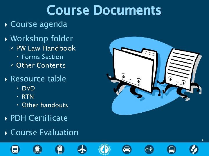 Course Documents Course agenda Workshop folder ◦ PW Law Handbook Forms Section ◦ Other