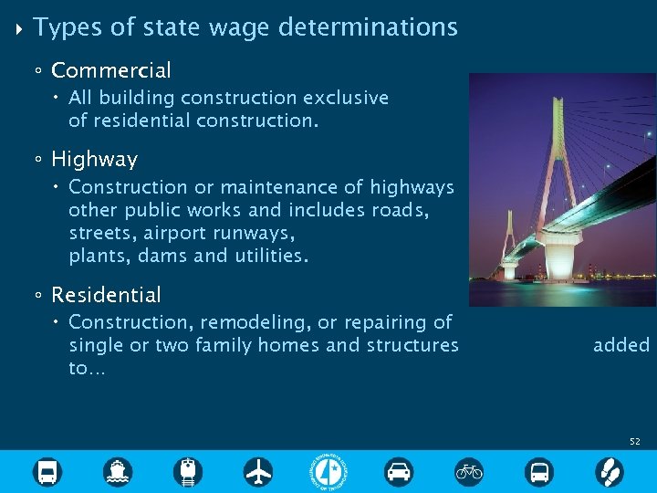  Types of state wage determinations ◦ Commercial All building construction exclusive of residential