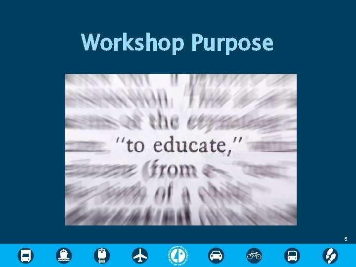 Workshop Purpose 6 