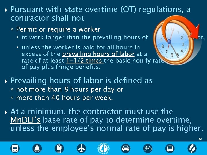 Pursuant with state overtime (OT) regulations, a contractor shall not ◦ Permit or