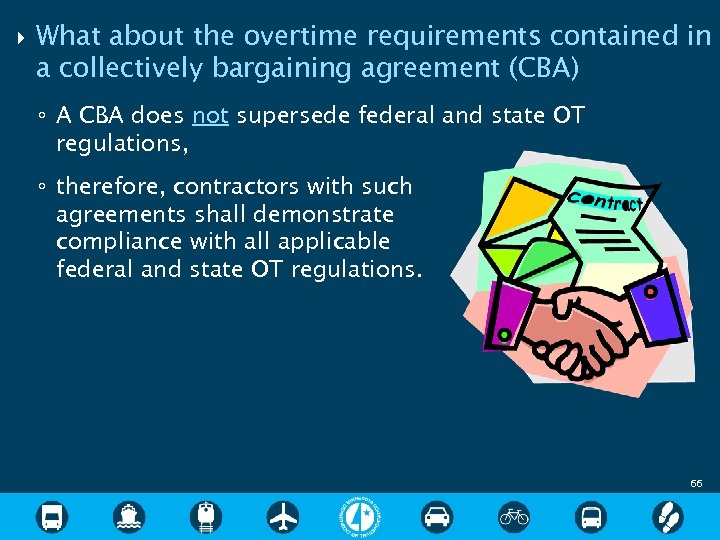  What about the overtime requirements contained in a collectively bargaining agreement (CBA) ◦