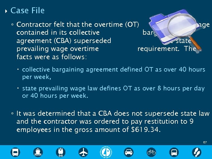  Case File ◦ Contractor felt that the overtime (OT) language contained in its