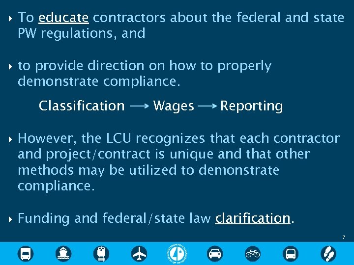  To educate contractors about the federal and state PW regulations, and to provide