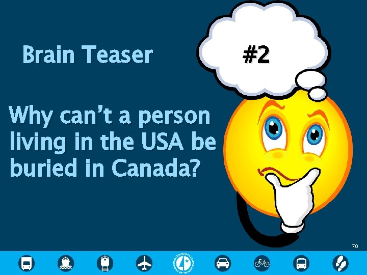 Brain Teaser #2 Why can’t a person living in the USA be buried in