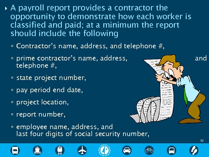  A payroll report provides a contractor the opportunity to demonstrate how each worker