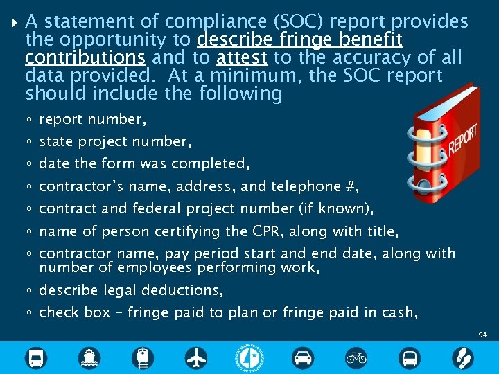  A statement of compliance (SOC) report provides the opportunity to describe fringe benefit