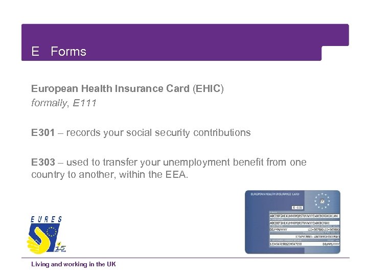 E Forms European Health Insurance Card (EHIC) formally, E 111 E 301 – records