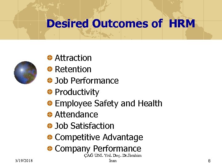 Desired Outcomes of HRM Attraction Retention Job Performance Productivity Employee Safety and Health Attendance