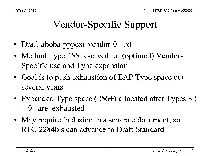 March 2002 doc. : IEEE 802. 1 aa-02/XXX Vendor-Specific Support • Draft-aboba-pppext-vendor-01. txt •