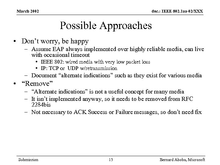 March 2002 doc. : IEEE 802. 1 aa-02/XXX Possible Approaches • Don’t worry, be
