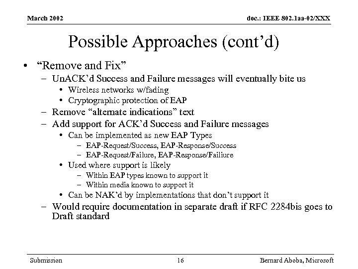 March 2002 doc. : IEEE 802. 1 aa-02/XXX Possible Approaches (cont’d) • “Remove and
