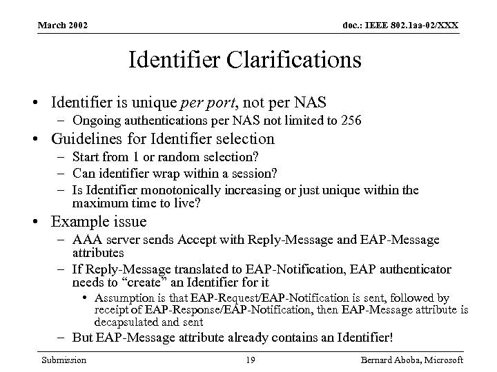 March 2002 doc. : IEEE 802. 1 aa-02/XXX Identifier Clarifications • Identifier is unique