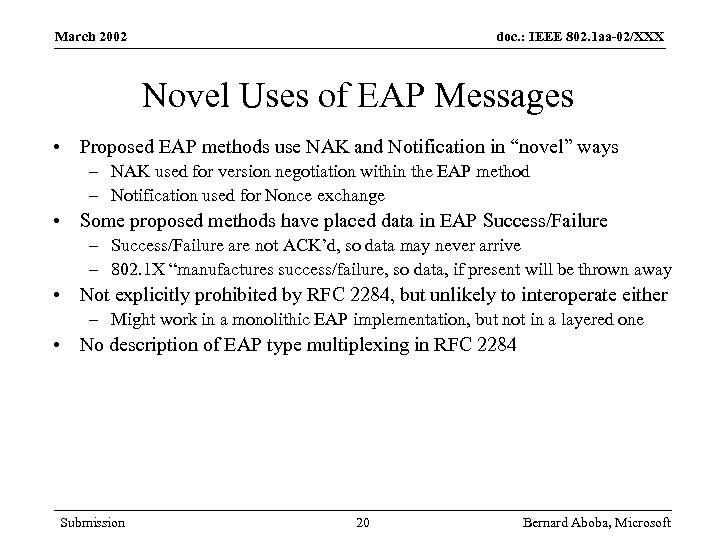 March 2002 doc. : IEEE 802. 1 aa-02/XXX Novel Uses of EAP Messages •