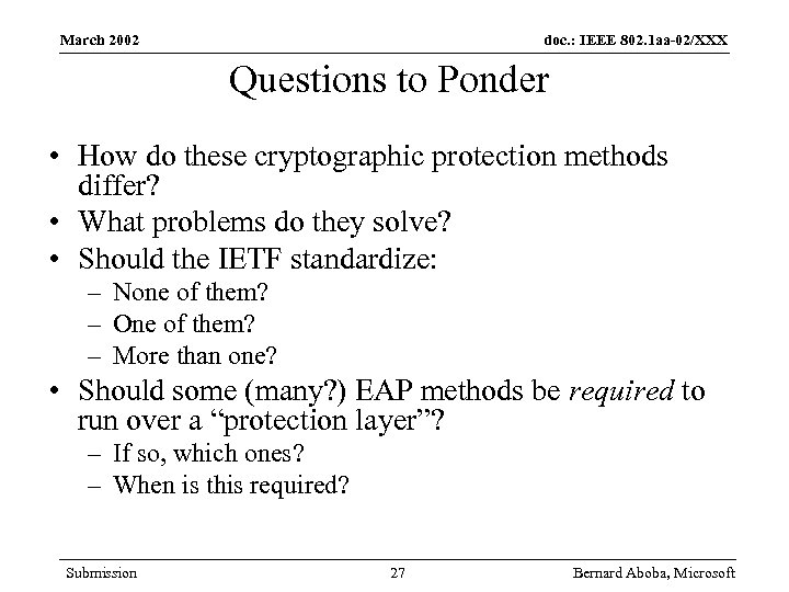 March 2002 doc. : IEEE 802. 1 aa-02/XXX Questions to Ponder • How do