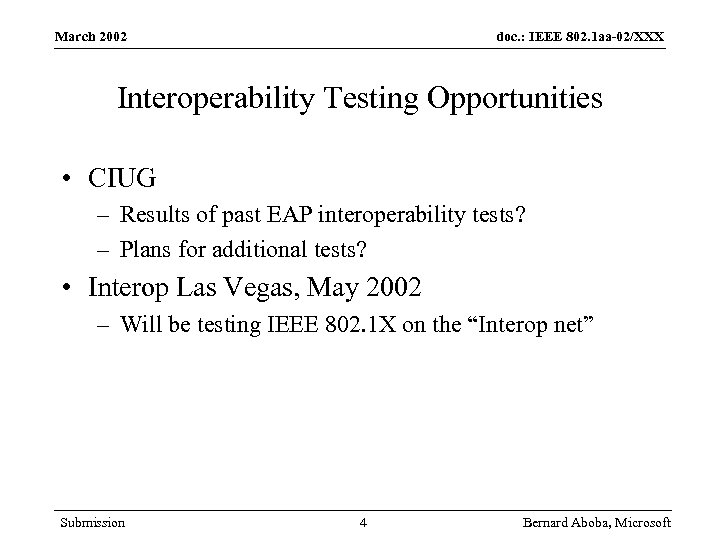 March 2002 doc. : IEEE 802. 1 aa-02/XXX Interoperability Testing Opportunities • CIUG –