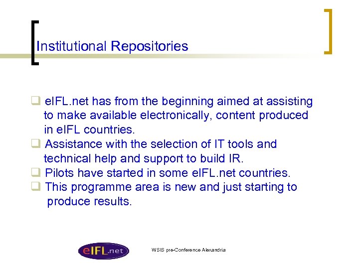 Institutional Repositories q e. IFL. net has from the beginning aimed at assisting to