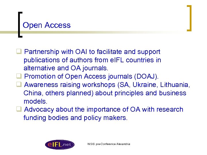 Open Access q Partnership with OAI to facilitate and support publications of authors from