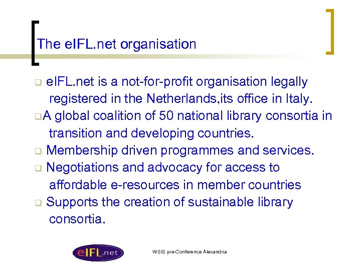 The e. IFL. net organisation e. IFL. net is a not-for-profit organisation legally registered