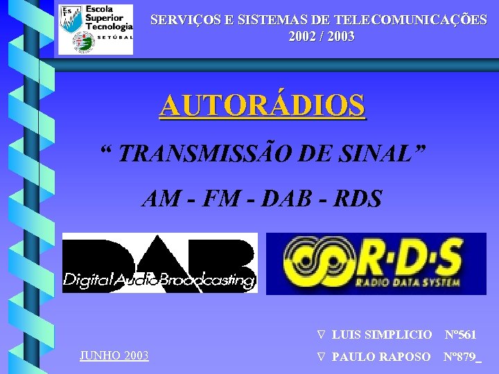 SERVIÇOS E SISTEMAS DE TELECOMUNICAÇÕES - 2002 / 2003 SERVIÇOS E SISTEMAS DE TELECOMUNICAÇÕES