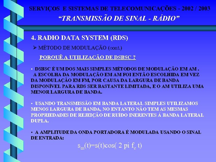 SERVIÇOS E SISTEMAS DE TELECOMUNICAÇÕES - 2002 / 2003 “TRANSMISSÃO DE SINAL - RÁDIO”